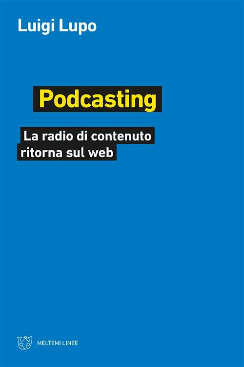 Luigi Lupo copertina libro Podcasting, La radio di contenuto ritorna sul web